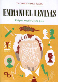 Emmanuel Levinas: Enigma Wajah Orang Lain