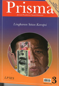 Prisma: Lingkaran Setan Korupsi: Jurnal Pemikiran Sosial Ekonomi Volume 37 No.3, 2018