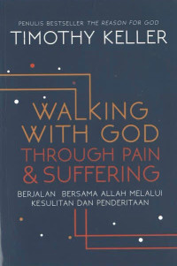 Walking with God Through Pain and Suffering = Berjalan Bersama Allah melalui Kesulitan dan Penderitaan