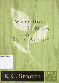 What Does It Mean to Be Born Again: Crucial Questions #6