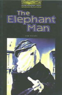 Elephant Man, The: Oxford Bookworms Library: Stage 1