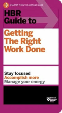 Getting the Right Work Done: HBR Guide to