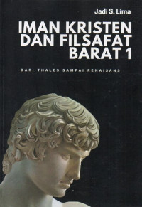 Iman Kristen dan Filsafat Barat 1: dari Thales sampai Renaisans