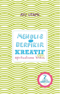 Image of Menulis dan Berpikir Kreatif : Spritualisme Kristis