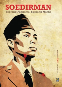 Soedirman, Seorang Panglima, Seorang Martir: Seri Buku Tempo: Tokoh Militer