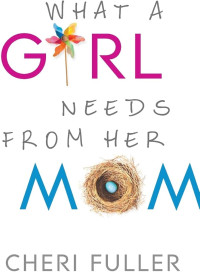 What a Girl Needs from Her Mom