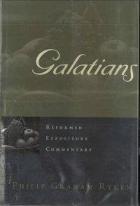 Galatians: Reformed Expository Commentary