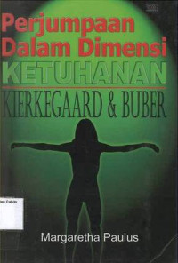 Perjumpaan dalam Dimensi Ketuhanan: KIERKEGAARD & BUBER