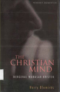 Christian Mind, The: Mengenal Wawasan Kristen