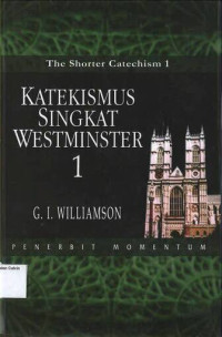 Katekismus Singkat Westminster #1: The Shorter Catechism 1