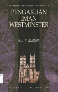 Pengakuan Iman Westminster: Westminster Confession of Faith