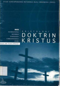 Kristologi Doktrin Kristus: Studi Korespondensi Reformed Injili Indonesia (SKRII)