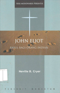 John Eliot: Rasul Bagi Orang Indian, Seri Misionaris Perintis