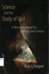 Science and the Study of God: A Mutuality Model for Theology and Science