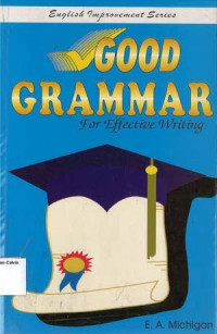 Good Grammar for Effective Writing: English Improvement Series