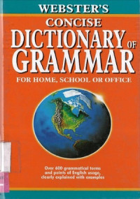 Webster's Concise Dictionary of Grammar: for Home, School or Office