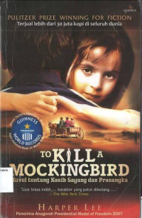 To Kill a Mockingbird: Novel Tentang Kasih Sayang dan Prasangka