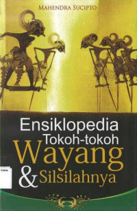 Ensiklopedia Tokoh-tokoh Wayang & Silsilahnya