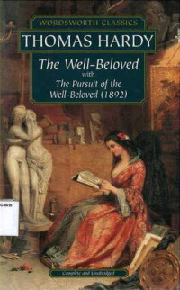 Well-Beloved, with The Pursuit of the Well-Beloved (1892), The: Wordsworth Classics