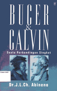 Bucer & Calvin: Suatu Perbandingan Singkat