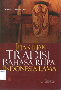 Jejak-jejak Tradisi Bahasa Rupa Indonesia Lama