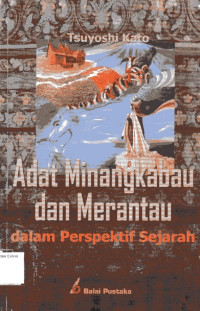 Adat Minang Kabau dan Merantau dalam Prespektif Sejarah