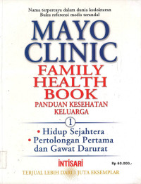 Mayo Clinic Family Health Book : Panduan Kesehatan Keluarga #1