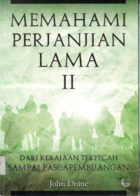 Memahami Perjanjian Lama II: Dari Kerajaan Terpecah sampai Pasca Pembuangan