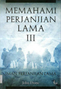 Memahami Perjanjian Lama III: Iman Perjanjian Lama