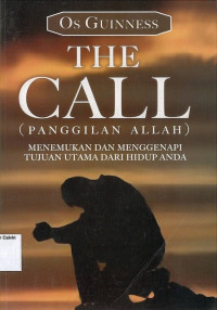 Call, The (Panggilan Allah): Menemukan dan Menggenapi Tujuan Utama dari Hidup Anda