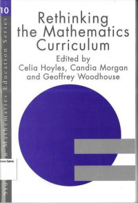 Rethinking the Mathematics Curriculum: Studies in Matematics Education Series 10