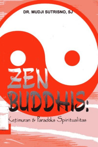 Zen Buddhis: Ketimuran dan Paradoks Spiritualitas