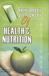 ENCYCLOPAEDIC DICTIONARY Of HEALTH & NUTRITION