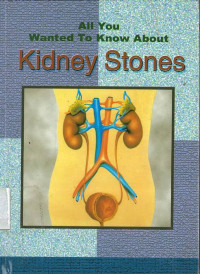 All You Wanted to Know about Kidney Stones