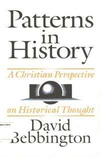 Patterns in History: A Christian perspective on Historical Thought