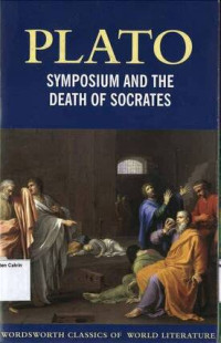 Symposium and the Death of Socrates: Wordsworth Classics of World Literature