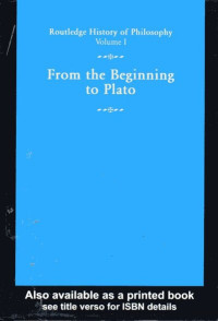 Routledge History of Philosophy Volume I: From the Beginning to Plato