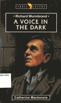 Richard Wurmbrand A Voice in The Dark