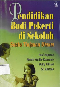 Pendidikan Budi Pekerti di Sekolah: Suatu Tinjauan Umum