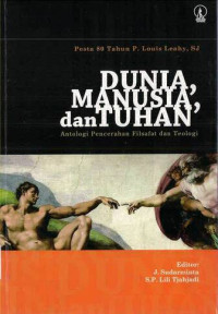 Dunia, Manusia, dan Tuhan: Antologi Pencerahan Filsafat dan Teologi