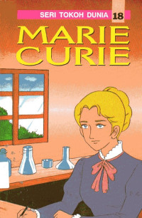 Seri Tokoh Dunia #18: Marie Curie