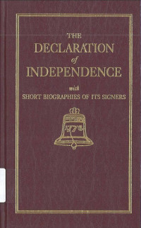 Declaration of Independence, The: With Biographies of Its Signers