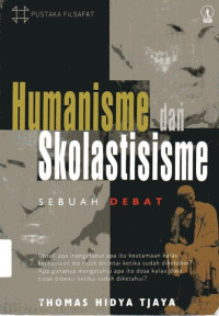 Sebuah Debat: Humanisme dan Skolastisisme