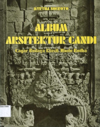 Album Arsitektur Candi: Cagar Budaya Klasik Hindu Budha