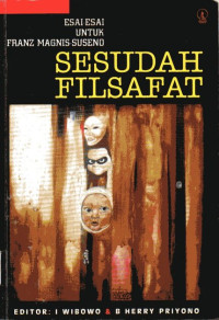 Sesudah Filsafat: Esai- Esai untuk Frans Magnis- Suseno