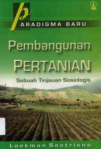 Paradigma Baru: Pembangunan Pertanian: Sebuah Tinjauan Sosiologis