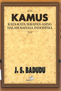 KAMUS KATA-KATA SERAPAN ASING DALAM BAHASA INDONESIA