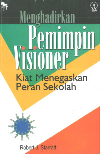 Menghadirkan Pemimpin Visioner: Kiat Menegaskan Peran Sekolah