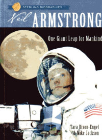 Sterling Biographies: Neil Armstrong One Giant Leap for Mankind