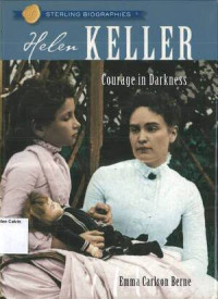 Sterling Biographies: Helen Keller Courage in Darkness